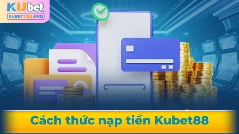 Đa dạng các phương thức nạp tiền